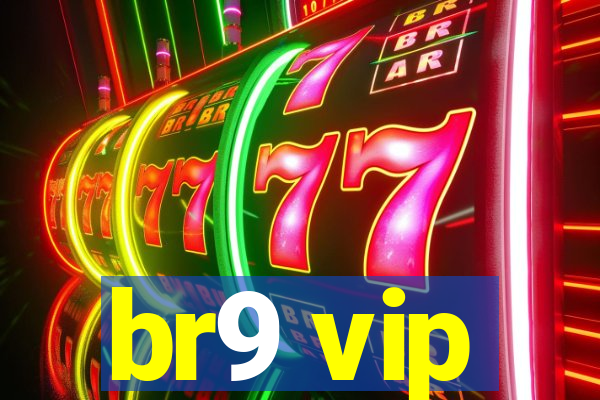 br9 vip